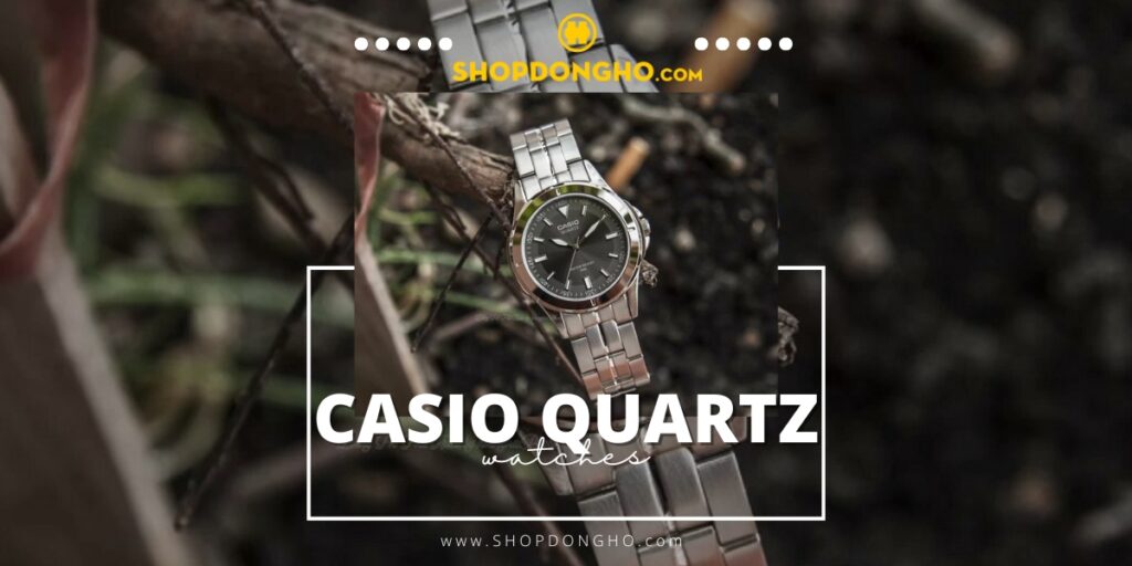 Top đồng hồ Casio Quartz hot nhất thị trường hiện nay