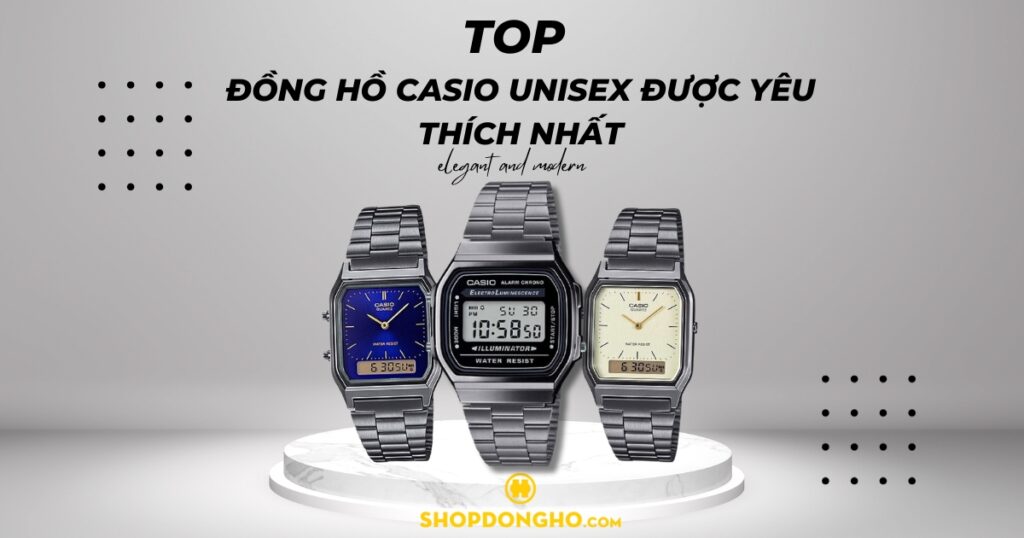 Top 10 mẫu đồng hồ Casio Unisex được giới trẻ yêu thích nhất hiện nay