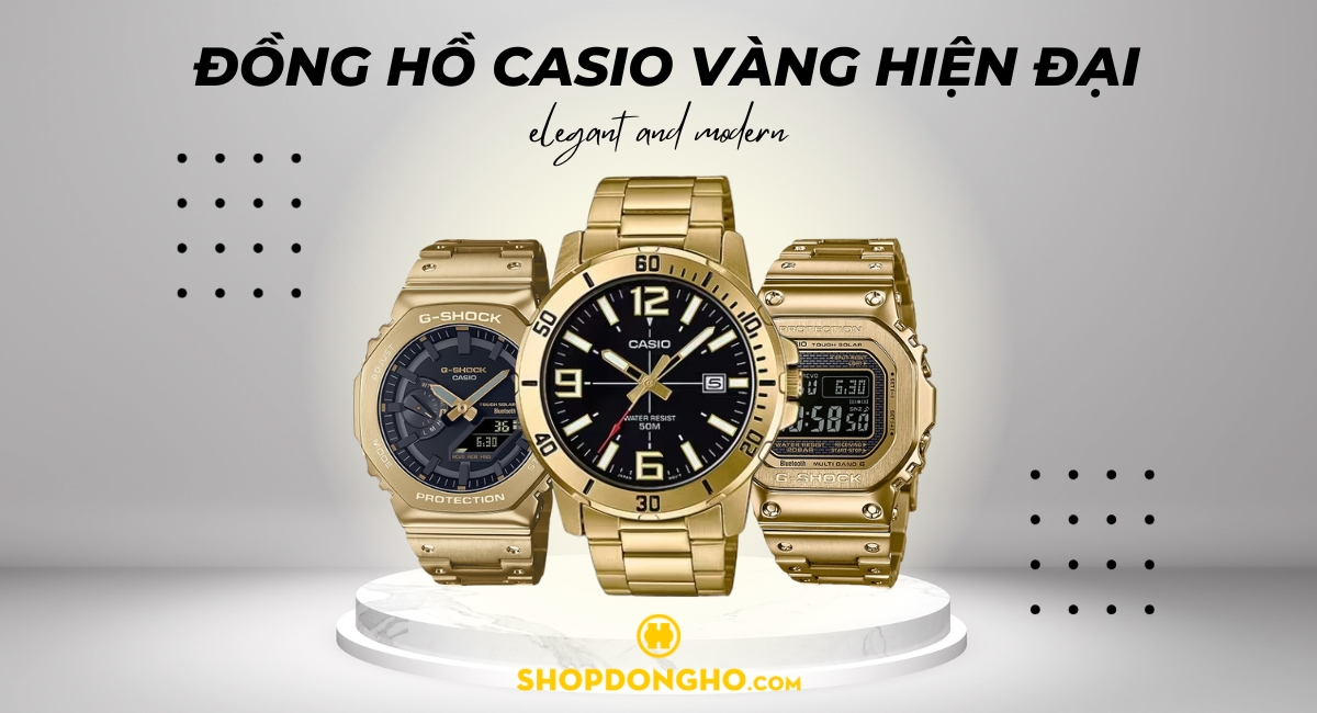 Top 5 đồng hồ Casio vàng sang trọng, chính hãng đẹp nhất