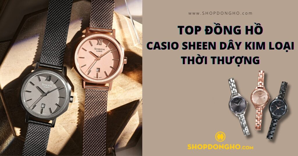 Top đồng hồ Casio Sheen nữ dây kim loại sang trọng, chất lượng