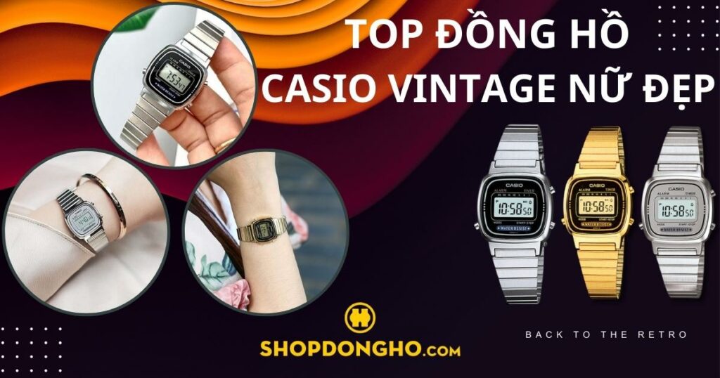 Top 5 đồng hồ Casio vintage nữ chính hãng được săn lùng nhiều nhất hiện nay