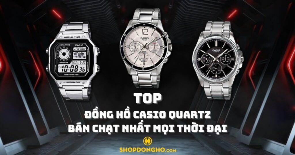 Top những mẫu đồng hồ Casio Quartz chính hãng tốt nhất mà bạn nên sở hữu