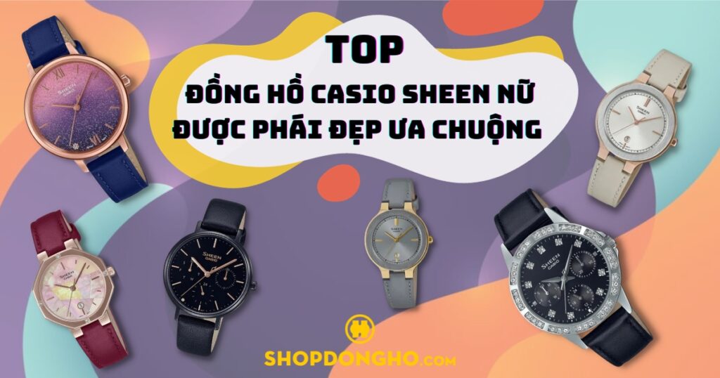 Top 5 đồng hồ Casio Sheen nữ được phái đẹp yêu thích nhất