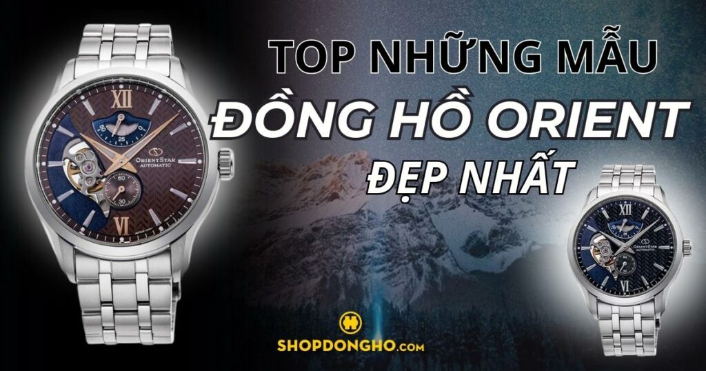 Top những mẫu đồng hồ Orient đẹp nhất trên thị trường hiện nay