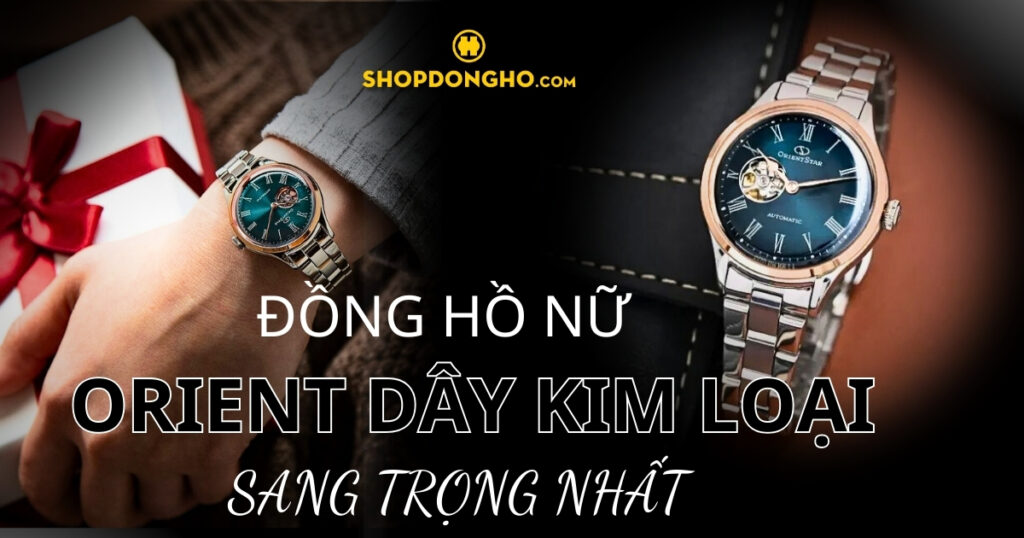 Top 5 đồng hồ Orient nữ dây kim loại sang trọng, bán chạy tại SHOPDONGHO.com