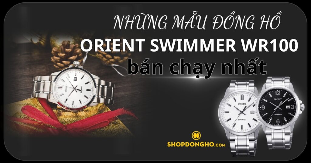 Top 5 đồng hồ Orient Swimmer 100 đẹp, giá thành rẻ mà bạn nên biết