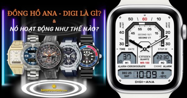 Đồng hồ Ana-Digi là gì và nó hoạt động như thế nào?