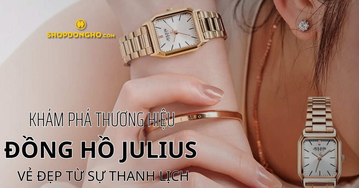 Thương hiệu đồng hồ Julius: Biểu tượng đơn giản tinh tế