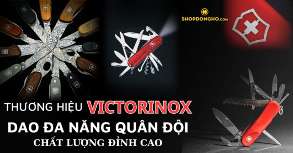 Thương hiệu Victorinox: Dao đa năng quân đội chất lượng cao