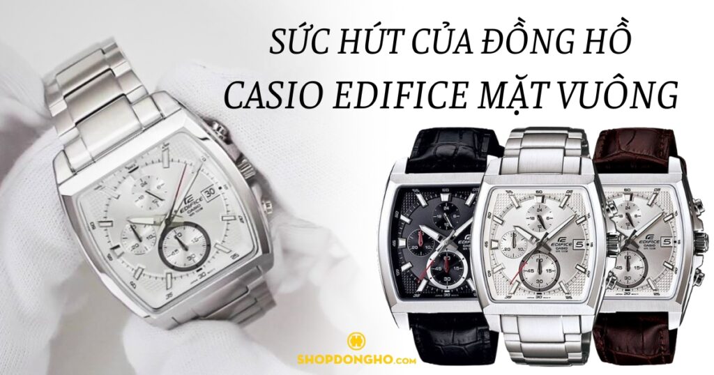 Top 3 đồng hồ Casio Edifice mặt vuông đáng mua nhất