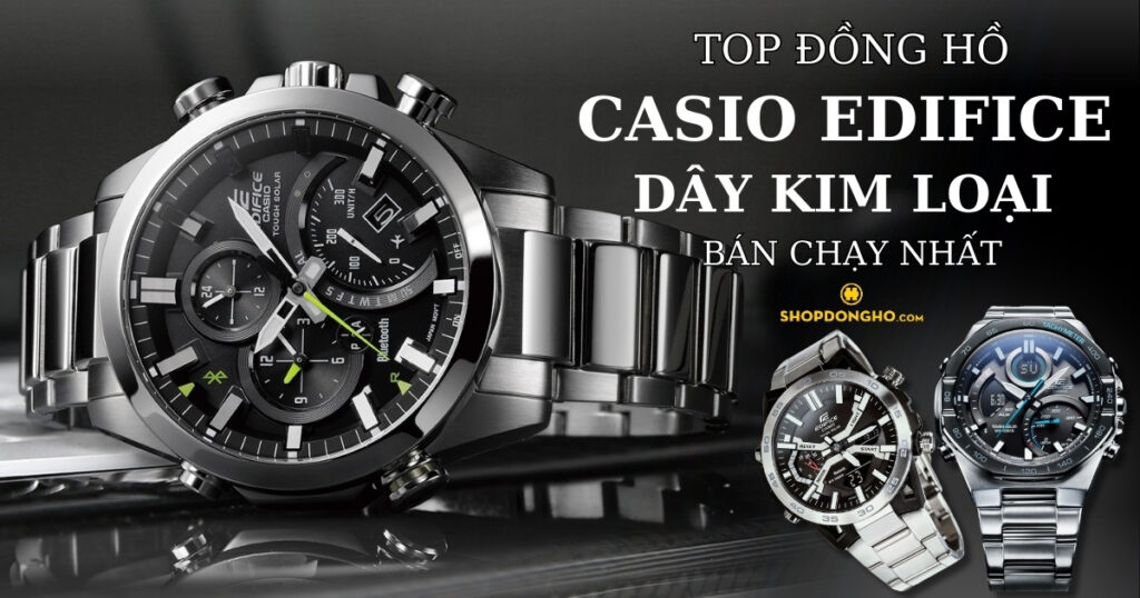 Top đồng hồ Casio Edifice dây kim loại nổi bật