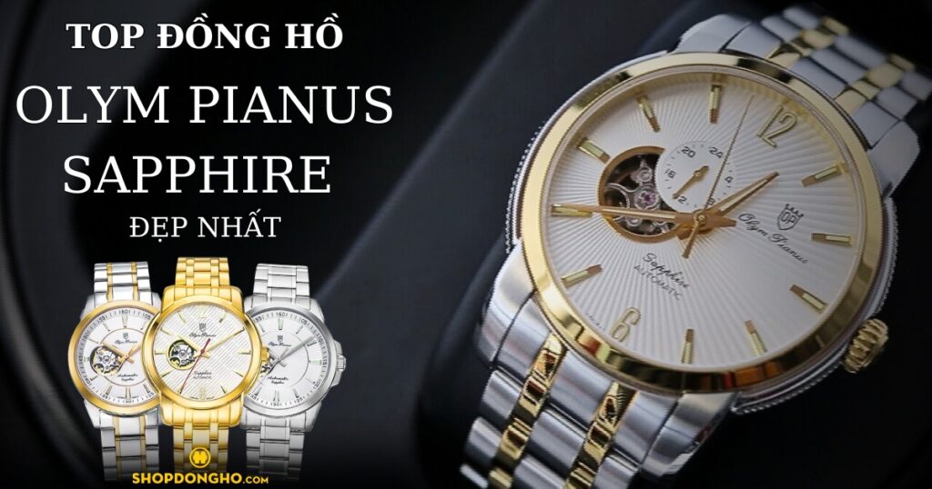 Top 5 mẫu đồng hồ Olym Pianus Sapphire đẳng cấp bạn không nên bỏ qua