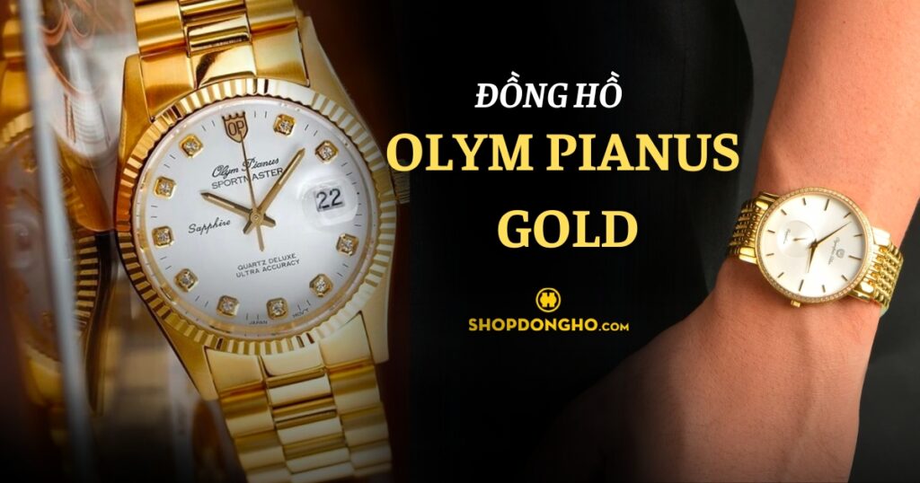 Top 5 mẫu đồng hồ Olym Pianus Gold bạn nên sỡ hữu