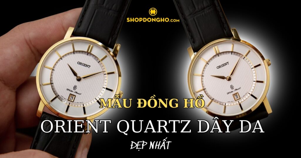 Đồng hồ Orient Quartz đáng mua nhất cho phái mạnh