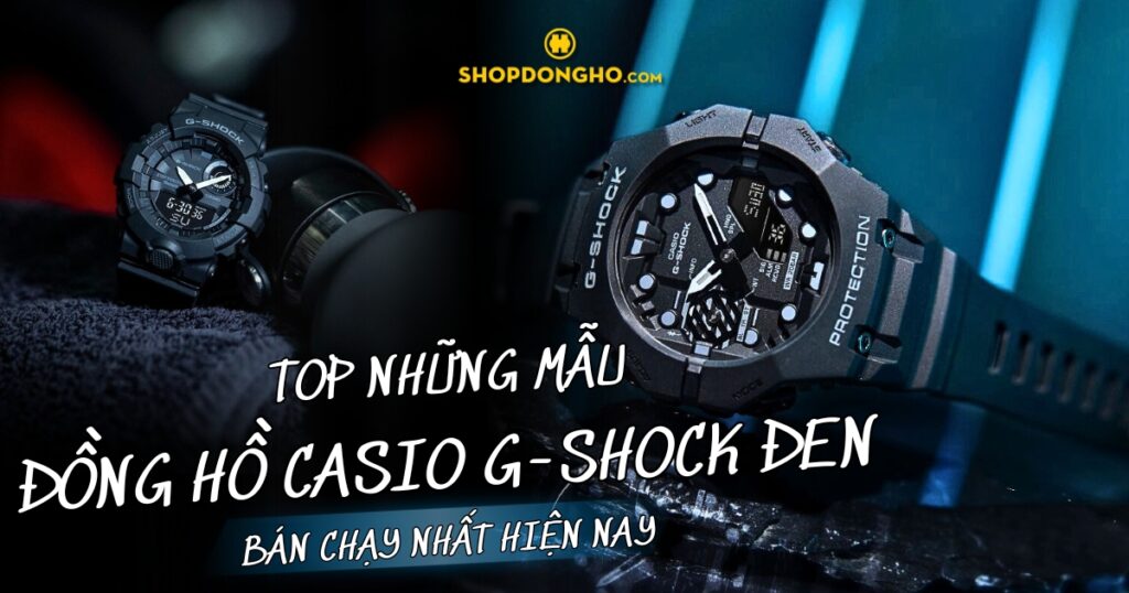 G-Shock All Black: 3 mẫu đồng hồ kinh điển bạn không thể bỏ qua