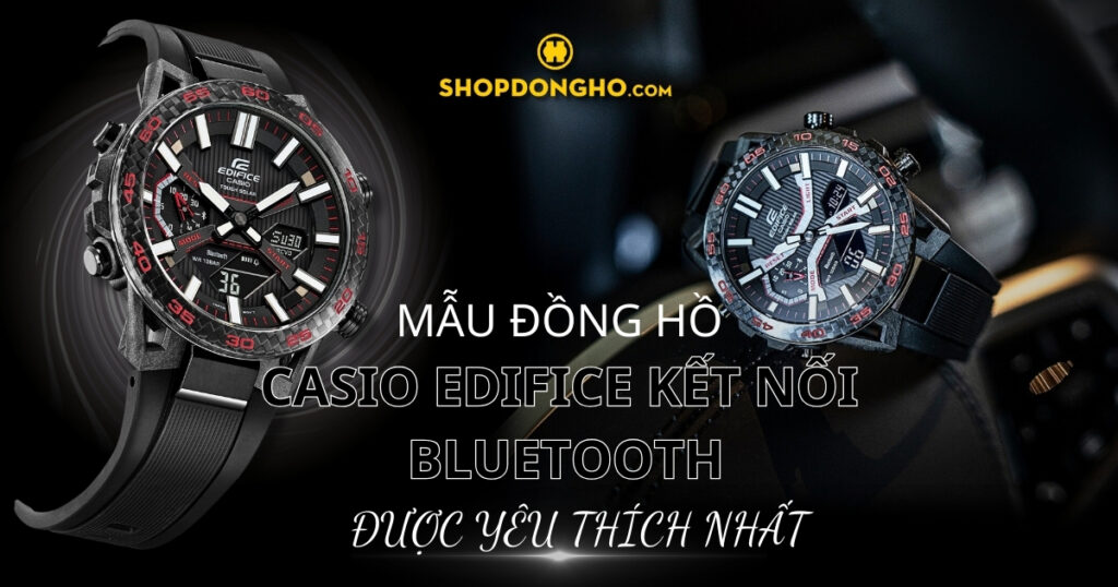 TOP 5 đồng hồ Casio Bluetooth kết nối điện thoại đáng mua nhất