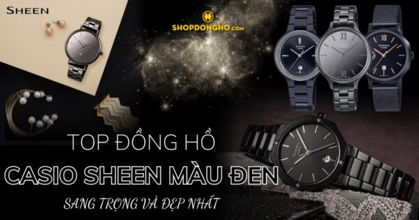 TOP 3 mẫu đồng hồ Casio Sheen màu đen sang trọng cho quý cô đẳng cấp