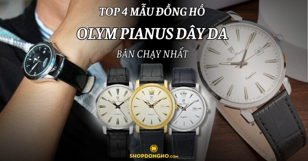 Top 4 mẫu đồng hồ Olym Pianus dây da bán chạy nhất hiện nay