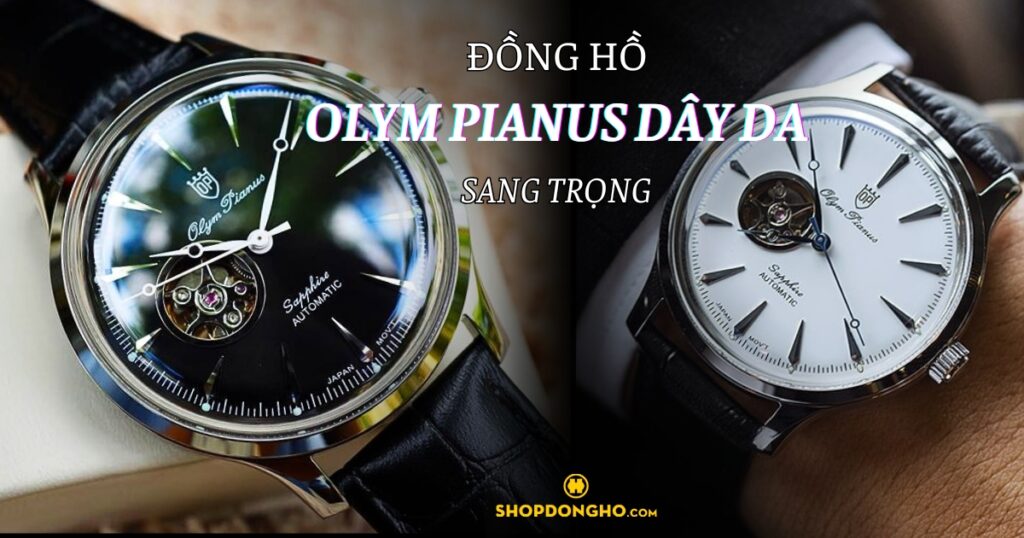 TOP 4 mẫu đồng hồ Olym Pianus dây da mà bạn nên sở hữu