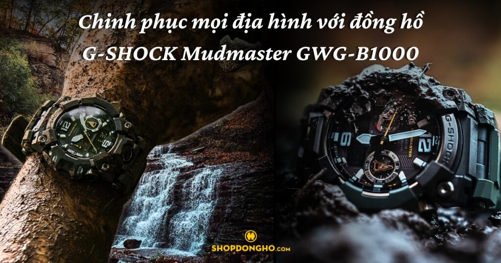 Chinh phục mọi địa hình với G-SHOCK Mudmaster GWG-B1000