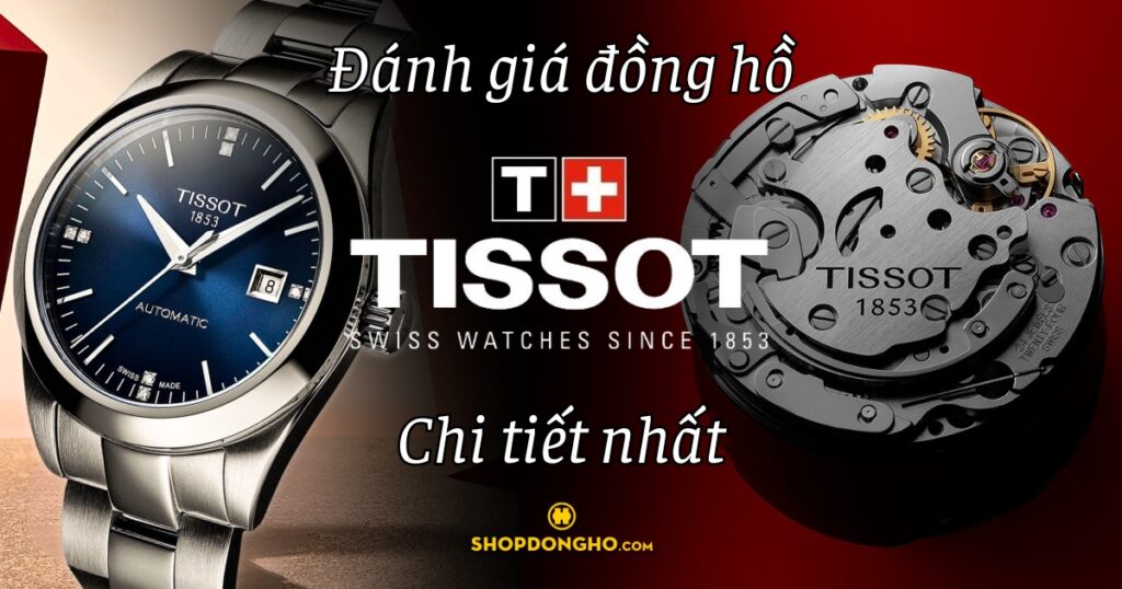 Đánh giá Đồng Hồ Tissot 1853 Automatic chi tiết nhất