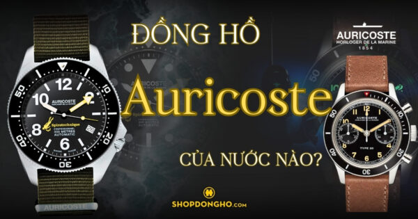 Thương Hiệu Đồng Hồ Auricoste: Khám Phá Vẻ Đẹp Đội Pháp Qua Thời Gian 6