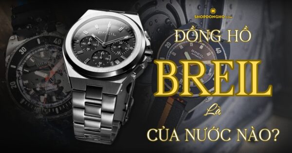 Thương Hiệu Đồng Hồ Breil – Chuẩn Phong Cách Ý Chất Lượng Thụy Sỹ 36