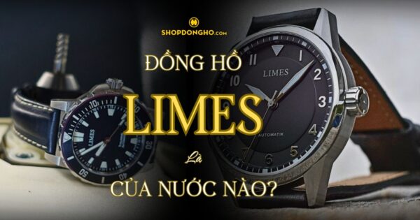 Đồng Hồ Limes Của Nước Nào? Lịch Sử Và Giá Trị Của Thương Hiệu Limes 1