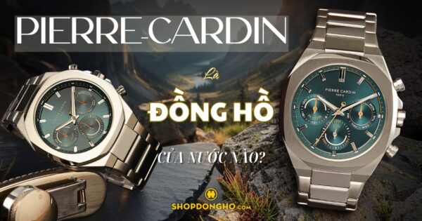 Đồng Hồ Pierre Cardin Của Nước Nào? Lịch Sử Và Giá Trị Của Thương Hiệu Pierre Cardin 5