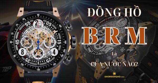 Đồng Hồ B.R.M Của Nước Nào? Lịch Sử Phát Triển Thương Hiệu B.R.M 9