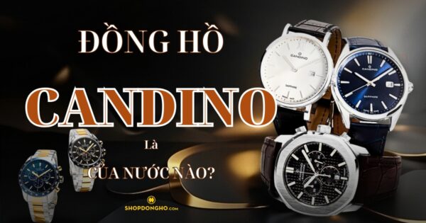 Đồng Hồ Candino Của Nước Nào? Lịch Sử Và Giá Trị Của Thương Hiệu Candino 10
