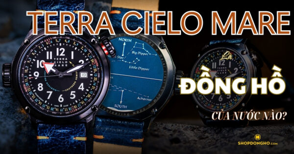 Đồng Hồ Terra Cielo Mare Của Nước Nào? Lịch Sử Phát Triển Thương Hiệu Terra Cielo Mare 14