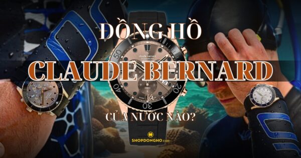 Đồng Hồ Claude Bernard Của Nước Nào? Lịch Sử Và Giá Trị Của Thương Hiệu Claude Bernard 33