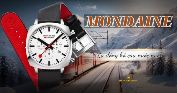 Đồng Hồ Mondaine Của Nước Nào? Lịch Sử Phát Triển Thương Hiệu Mondaine 53