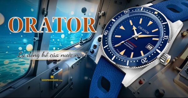 Đồng Hồ Orator Của Nước Nào? Lịch Sử Và Giá Trị Của Thương Hiệu Orator 54
