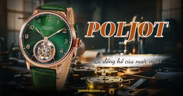 Đồng Hồ Poljot Của Nước Nào? Lịch Sử Và Giá Trị Của Thương Hiệu Poljot 41