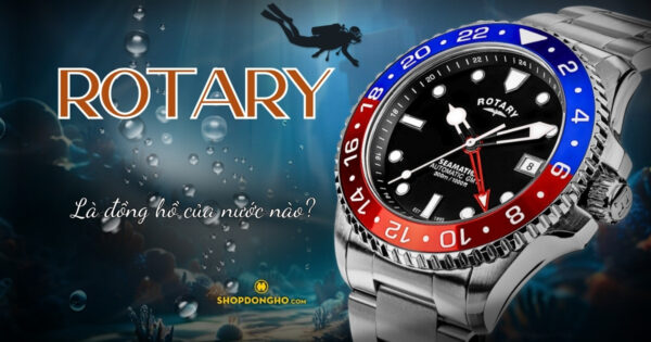 Đồng Hồ Rotary Của Nước Nào? Lịch Sử Phát Triển Thương Hiệu Rotary 28