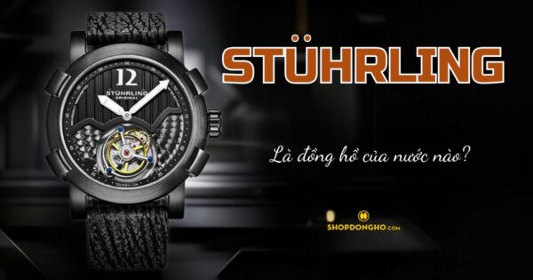 Đồng Hồ Stuhrling Của Nước Nào? Tìm Hiểu Về Thương Hiệu Stuhrling Nổi Tiếng 130