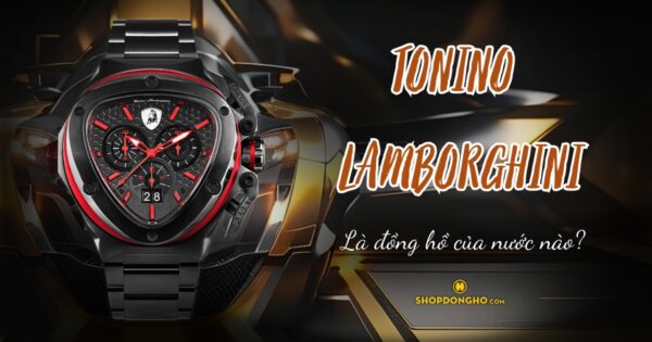 Đồng Hồ Tonino Lamborghini Của Nước Nào? Lịch Sử Và Giá Trị Của Thương Hiệu Tonino Lamborghini 122