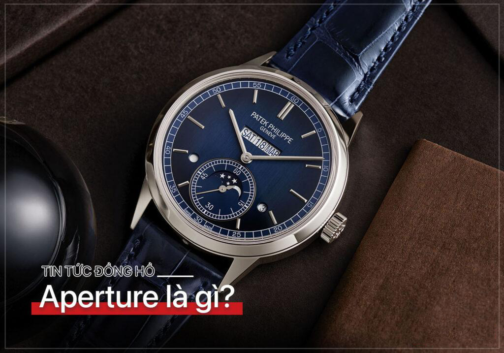 Aperture Là Gì? Giải Mã Ô Cửa Sổ Bí Ẩn Trên Mặt Số Đồng Hồ 1