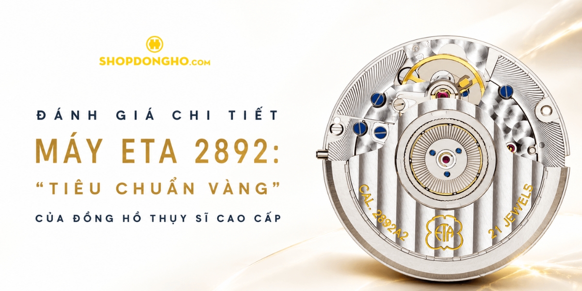 Đánh Giá Chi Tiết Máy ETA 2892: “Tiêu Chuẩn Vàng” Của Đồng Hồ Thụy Sĩ Cao Cấp 1
