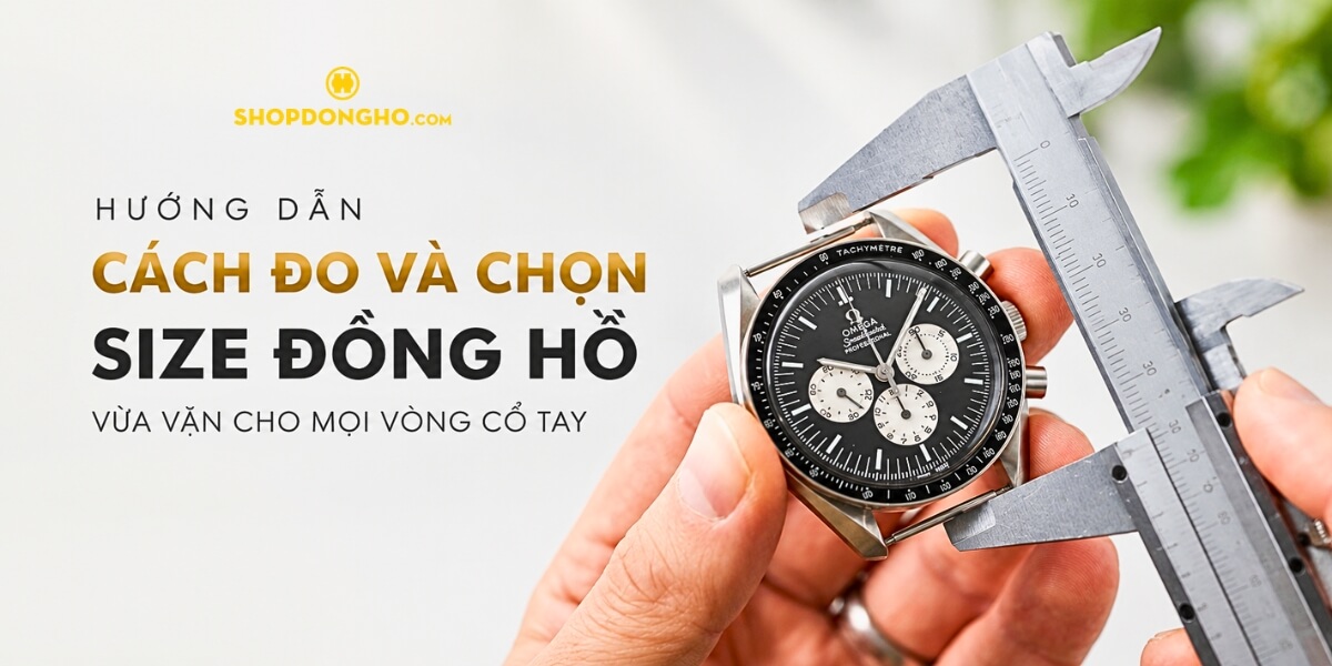 Hướng Dẫn Cách Đo Và Chọn Size Đồng Hồ Vừa Vặn Cho Mọi Vòng Cổ Tay 1