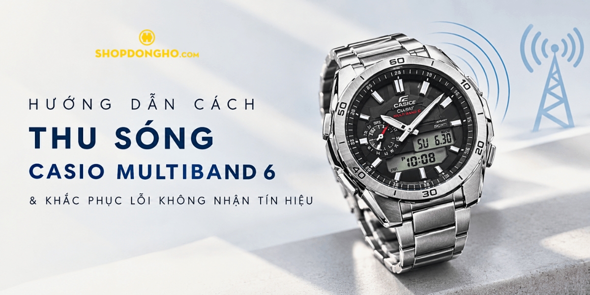 Hướng dẫn cách thu sóng Casio Multiband 6 & Khắc phục lỗi không nhận tín hiệu 1