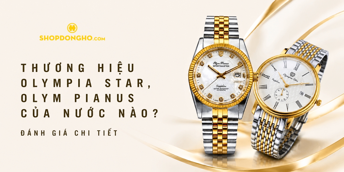 Olym Pianus & Olympia Star Của Nước Nào? Đánh Giá [2026]