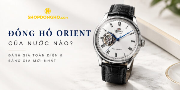 Đồng Hồ Orient Của Nước Nào? Đánh Giá Toàn Diện & Bảng Giá Mới Nhất 3